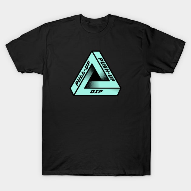 PULLUP-PUSHUP-DIP T-Shirt by Thom ^_^